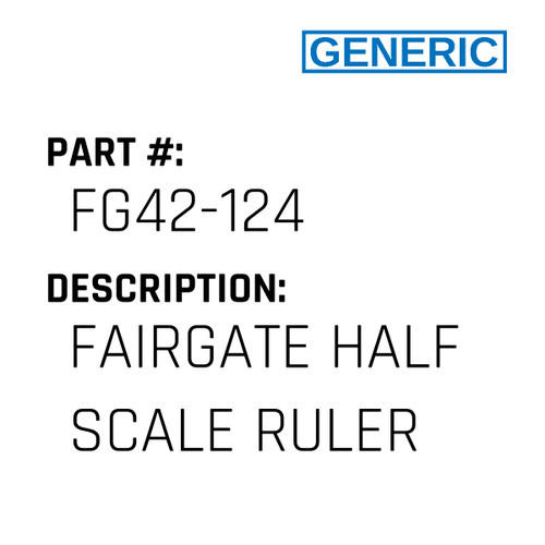 Fairgate Half Scale Ruler - Generic #FG42-124