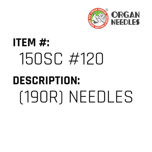 (190R) Needles - Organ Needle #150SC #120