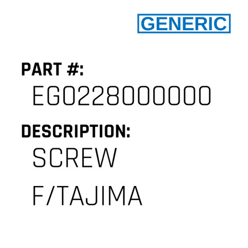 Screw F/Tajima - Generic #EG0228000000