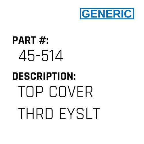 Top Cover Thrd Eyslt - Generic #45-514