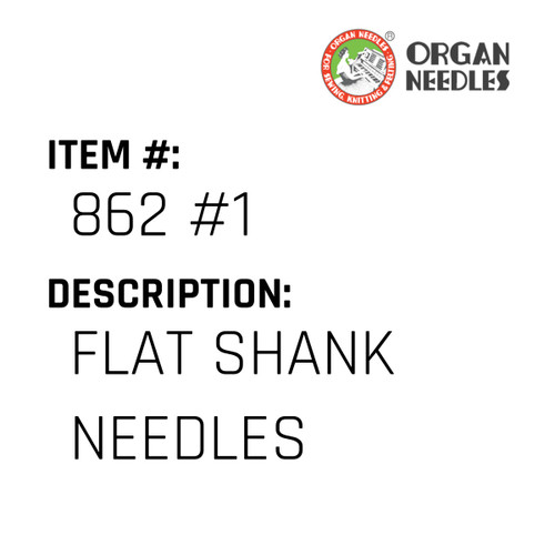 Flat Shank Needles - Organ Needle #862 #1