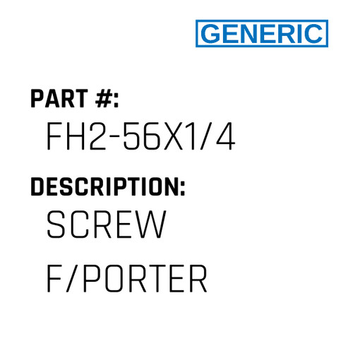 Screw F/Porter - Generic #FH2-56X1/4