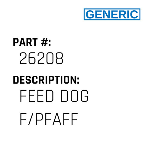 Feed Dog F/Pfaff - Generic #26208