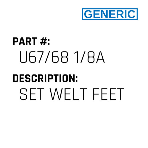 Set Welt Feet - Generic #U67/68 1/8A