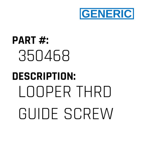 Looper Thrd Guide Screw - Generic #350468