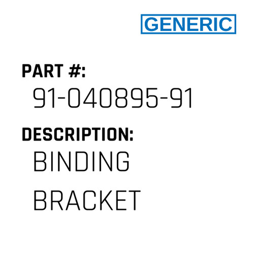 Binding Bracket - Generic #91-040895-91