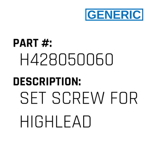 Set Screw For Highlead - Generic #H428050060