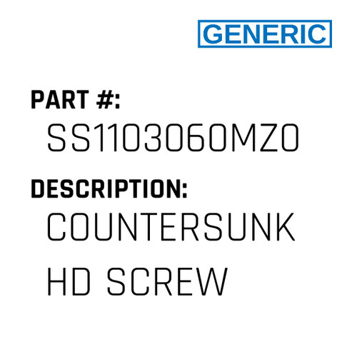 Countersunk Hd Screw - Generic #SS1103060MZ0