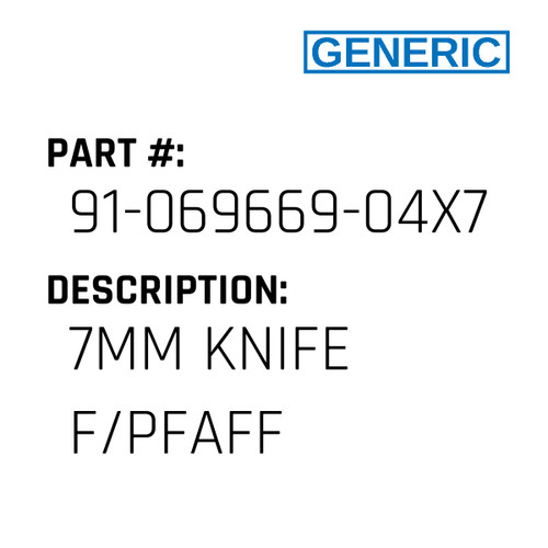 7Mm Knife F/Pfaff - Generic #91-069669-04X7