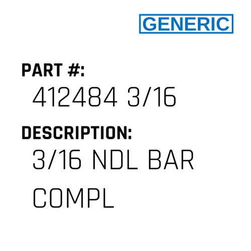 3/16 Ndl Bar Compl - Generic #412484 3/16