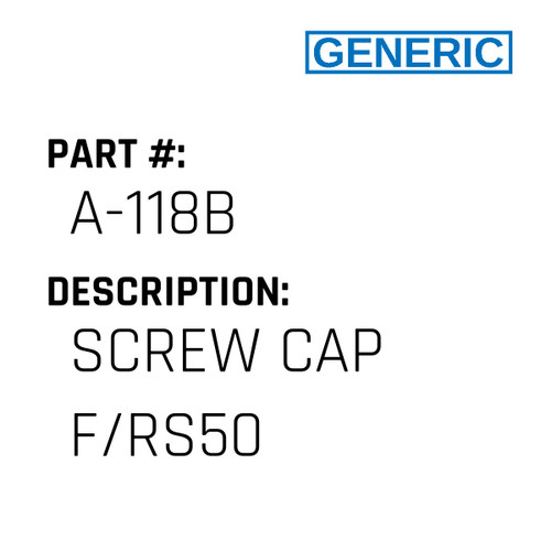 Screw Cap F/Rs50 - Generic #A-118B