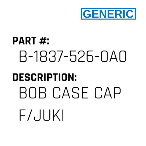 Bob Case Cap F/Juki - Generic #B-1837-526-0A0