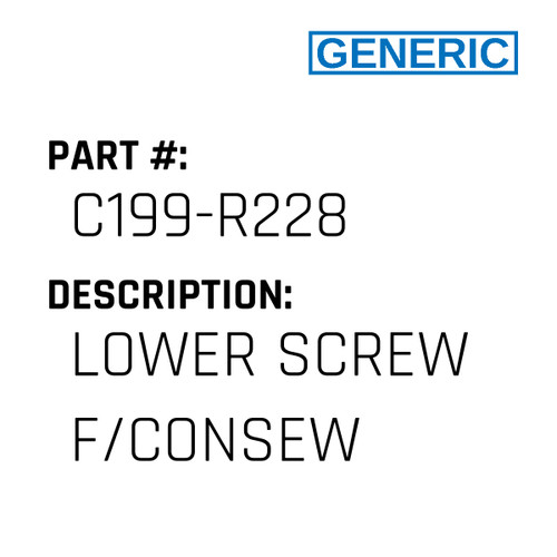 Lower Screw F/Consew - Generic #C199-R228