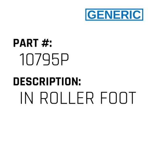 In Roller Foot - Generic #10795P