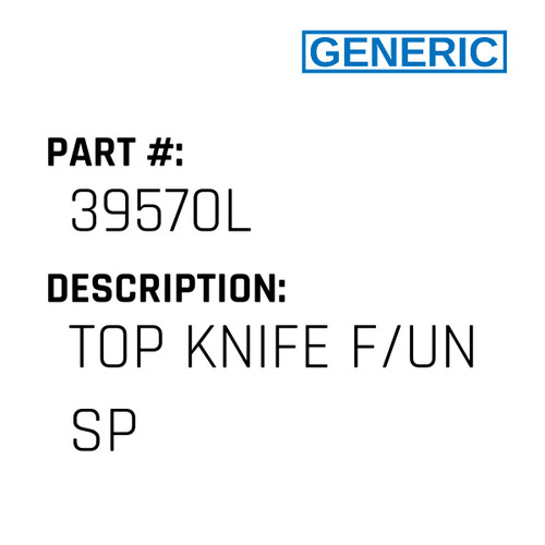 Top Knife F/Un Sp - Generic #39570L