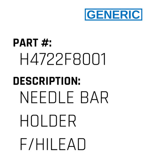 Needle Bar Holder F/Hilead - Generic #H4722F8001