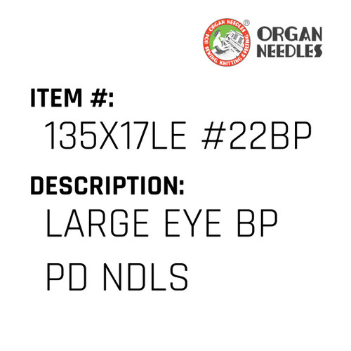Large Eye Bp Pd Ndls - Organ Needle #135X17LE #22BP PD