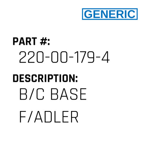 B/C Base F/Adler - Generic #220-00-179-4