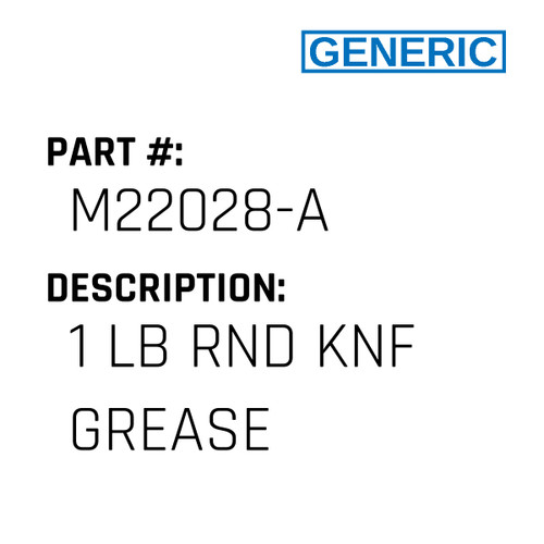 1 Lb Rnd Knf Grease - Generic #M22028-A