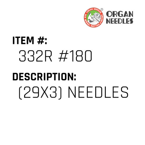 (29X3) Needles - Organ Needle #332R #180