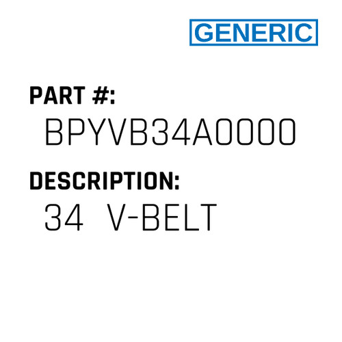 34  V-Belt - Generic #BPYVB34A0000