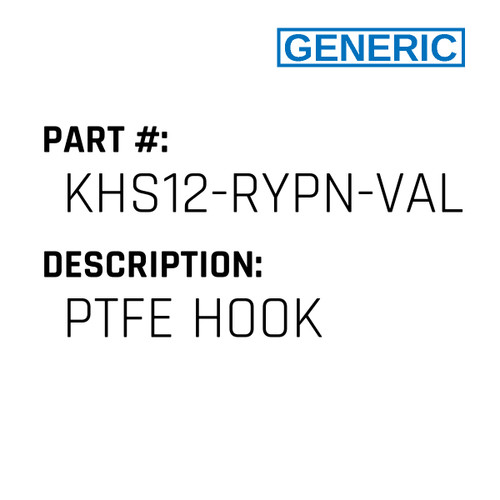 Ptfe Hook - Generic #KHS12-RYPN-VAL