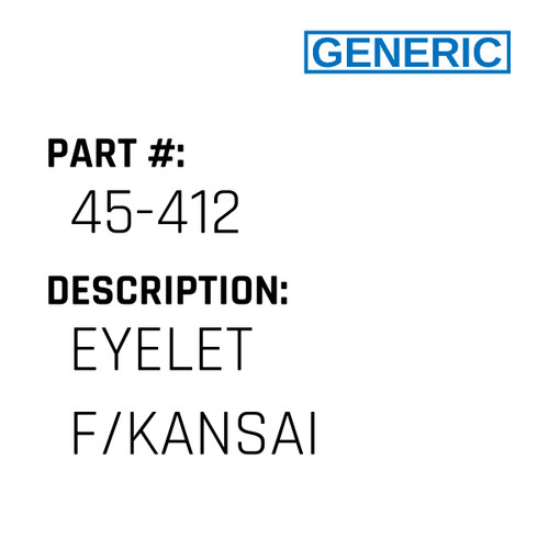 Eyelet F/Kansai - Generic #45-412