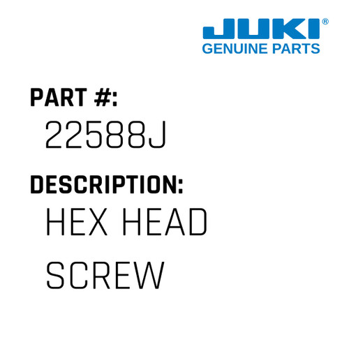 Hex Head Screw - Juki #22588J Genuine Juki Part