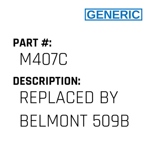 Replaced By Belmont 509B - Generic #M407C