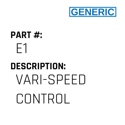 Vari-Speed Control - Generic #E1