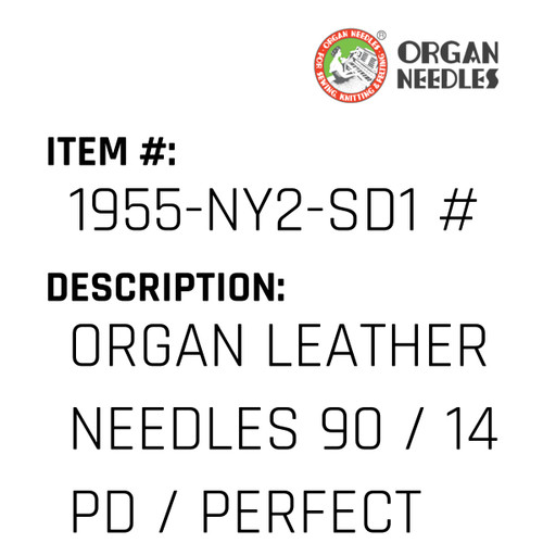 Organ Leather Needles 90 / 14 Pd / Perfect Durabilty Titanium For Industrial Sewing Machines - Organ Needle #1955-NY2-SD1 #14PD