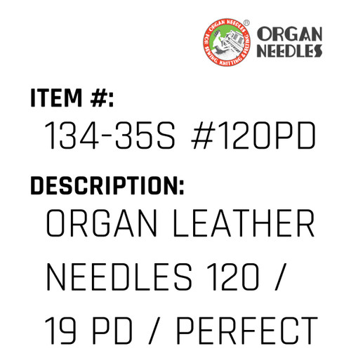 Organ Leather Needles 120 / 19 Pd / Perfect Durabilty Titanium For Industrial Sewing Machines - Organ Needle #134-35S #120PD