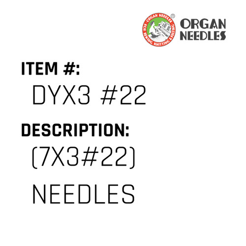 (7X3#22) Needles - Organ Needle #DYX3 #22