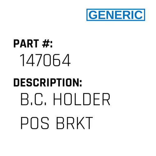B.C. Holder Pos Brkt - Generic #147064