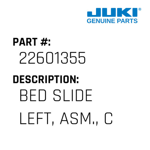 Bed Slide Left, Asm., C - Juki #22601355 Genuine Juki Part