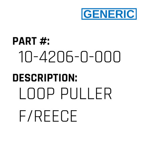 Loop Puller F/Reece - Generic #10-4206-0-000