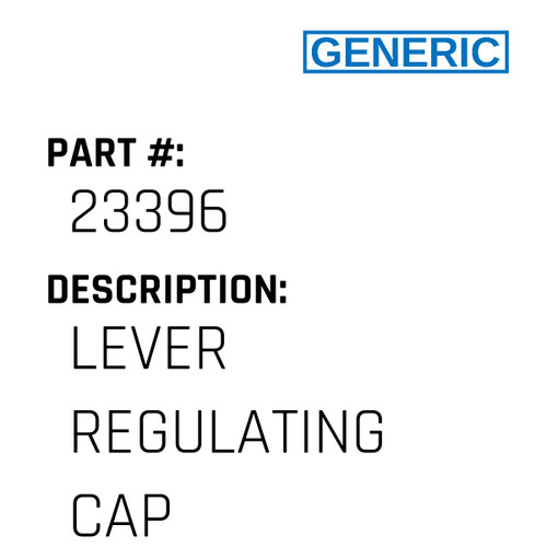 Lever Regulating Cap - Generic #23396