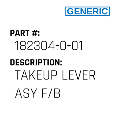 Takeup Lever Asy F/B - Generic #182304-0-01