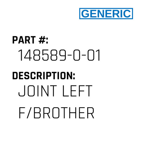 Joint Left F/Brother - Generic #148589-0-01