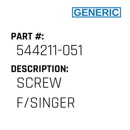 Screw F/Singer - Generic #544211-051