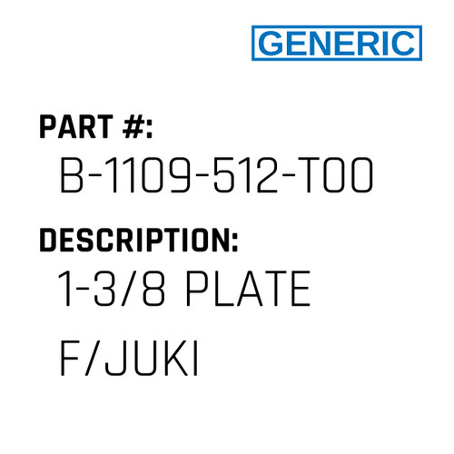 1-3/8 Plate F/Juki - Generic #B-1109-512-T00