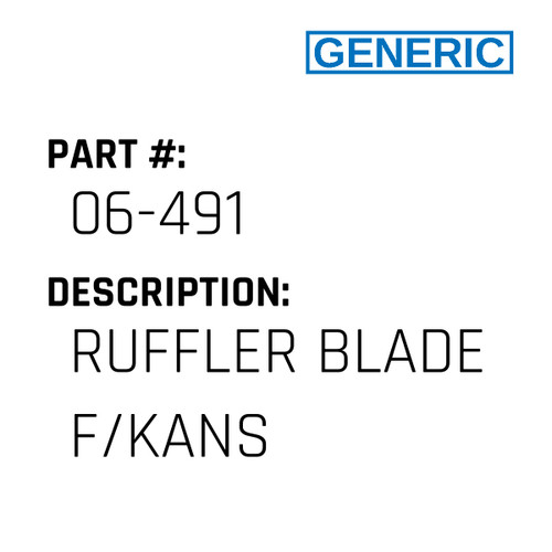 Ruffler Blade F/Kans - Generic #06-491