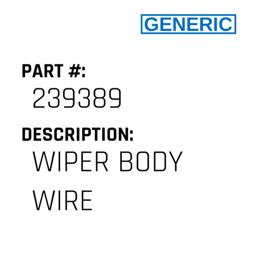 Wiper Body Wire - Generic #239389