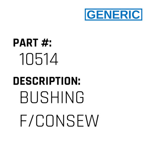 Bushing F/Consew - Generic #10514