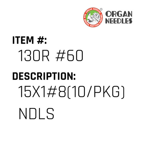 15X1#8(10/Pkg) Ndls - Organ Needle #130R #60