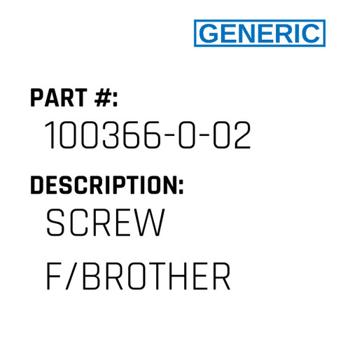 Screw F/Brother - Generic #100366-0-02