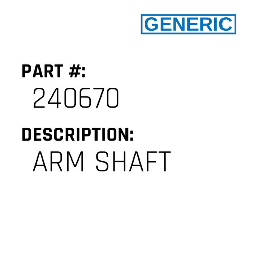 Arm Shaft - Generic #240670