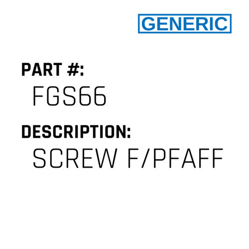 Screw F/Pfaff - Generic #FGS66