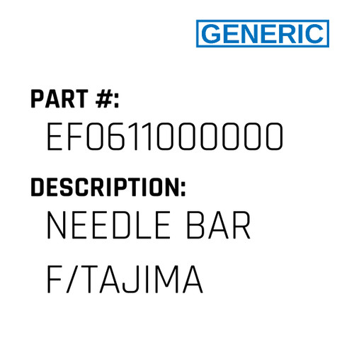 Needle Bar F/Tajima - Generic #EF0611000000