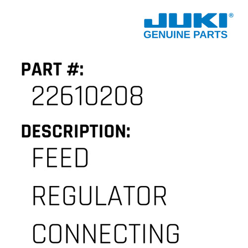 Feed Regulator Connecting Rod - Juki #22610208 Genuine Juki Part